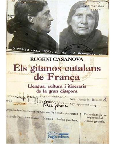 Els gitanos catalans de França. Llengua, cultura i itineraris de la gran diàspora