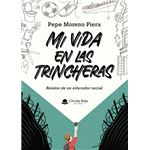 Mi vida en las trincheras