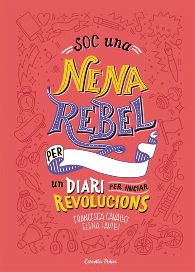 Soc una nena rebel - Un diari per iniciar revolucions