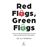 Red Flags Green Flags