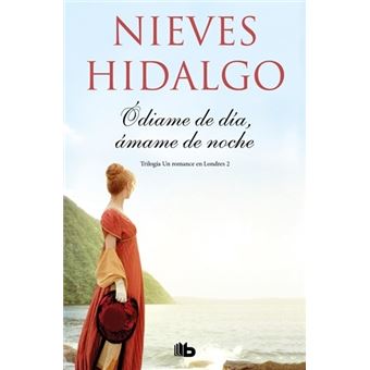Ódiame de día, ámame de noche (Un romance en Londres 2)