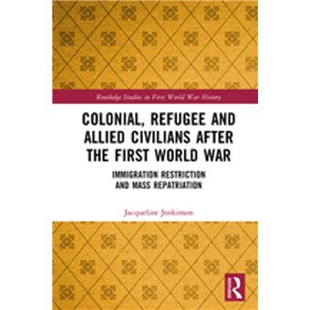 Colonial, Refugee and Allied Civilians after the First World War - 1