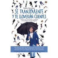 Sé transparente y te lloverán clientes