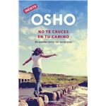 No te cruces en tu camino (OSHO habla de tú a tú)