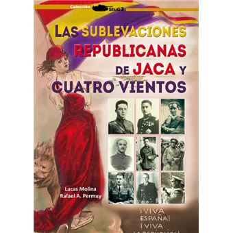 Las sublevaciones republicanas de Jaca y Cuatro Vientos
