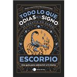 Escorpio: Todo lo que odias de tu signo y todavía no sabes
