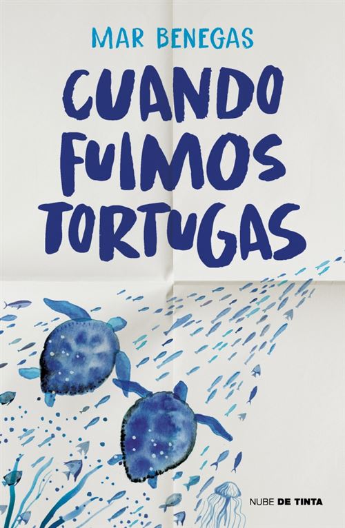 Nube De Tinta Cuando Fuimos Tortugas - Mar Benegas (Autor)