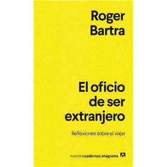 El Oficio De Ser Extranjero