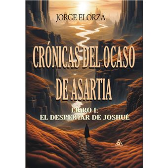 Cronicas Del Ocaso De Asartia I El Despertar De Joshue