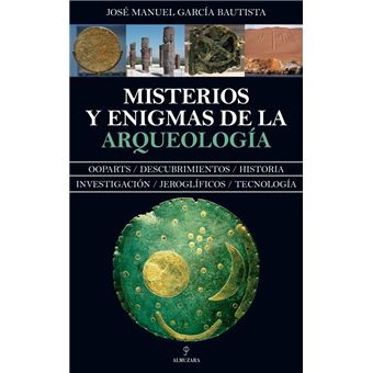 Misterios y enigmas de la arqueolog