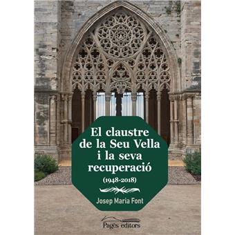 El claustre de la Seu Vella i la seva recuperació (1948-2018) - 1