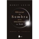 Abrazar Tu Sombra Para Encontrar Tu Luz