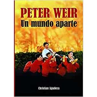 Peter Weir. Un mundo aparte