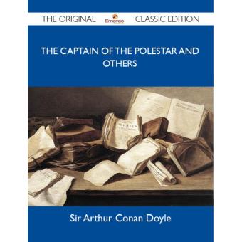 The Captain of the Polestar and Others - The Original Classic Edition - 1