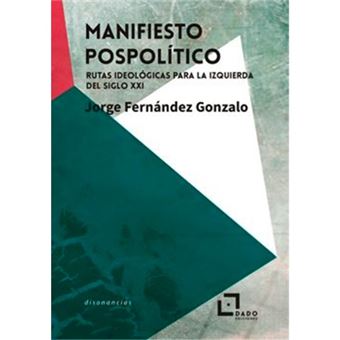 Manifiesto pospolitico-rutas ideolo