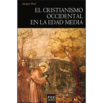 Regularmente Telégrafo principio El cristianismo occidental en la Edad Media - Jacques Paul, Julia Climent  -5% en libros | FNAC