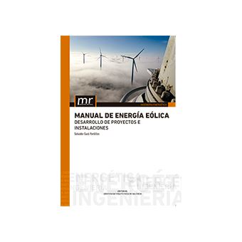 Manual De Energía Eólica. Desarrollo De Proyectos E Instalaciones - 1