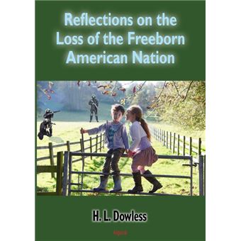 Reflections on the Loss of the Free-Born American Nation - 1