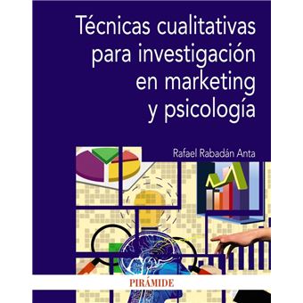 Técnicas cualitativas para investigación en marketing y psic