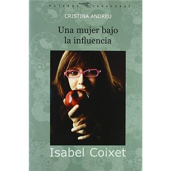 Isabel Coixet - Una mujer bajo la influencia - -5% en libros