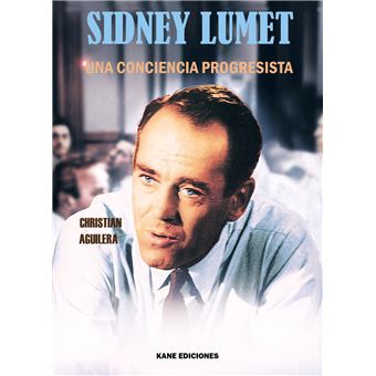 Sidney Lumet: Una Conciencia Progresista
