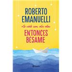 La vida son dos días, entonces bésame