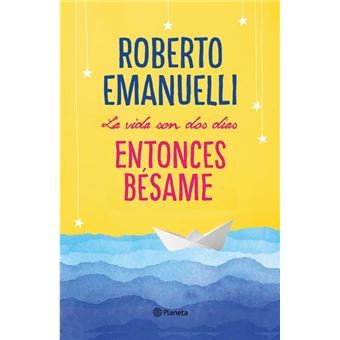 La vida son dos días, entonces bésame