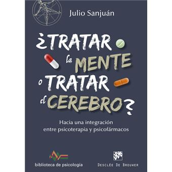 ¿Tratar la mente o tratar el cerebro?