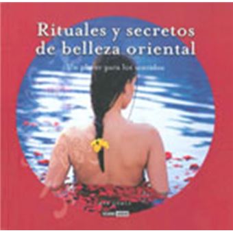 Rituales y secretos de belleza orie