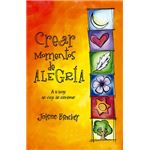 Crear momentos de alegría