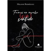 Fuimos Un Impulso (Sin) Sentido