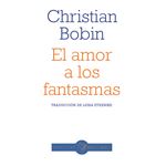 El Amor A Los Fantasmas