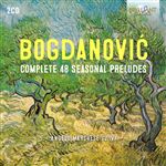 Bogdanovic: Complete 48 Seasonal Preludes - 2 CDs