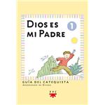 Dios Es Mi Padre: Iniciación Cristiana De Niños 1. Guía