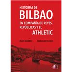 Historias de Bilbao en compañía de reyes, repúblicas y el At