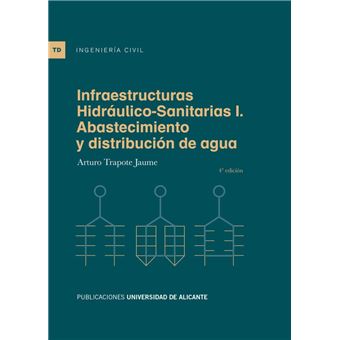 Infraestructuras Hidráulico-Sanitarias I. Abastecimiento y d