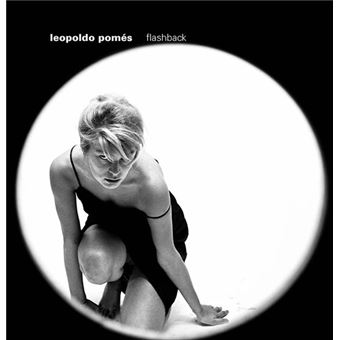 Leopoldo pomes. flashback