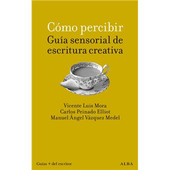 Como Percibir-Guia Sensorial De Escritura Creativa