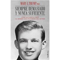 Siempre demasiado y nunca suficiente