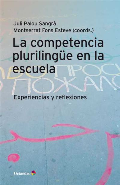 Editorial Octaedro, S.l. La Competencia Plurilingüe En La Escuela