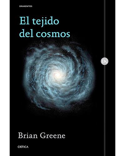 El Tejido Del cosmos espacio tiempo y la textura realidad drakontos tapa blanda con solapas libro brian greene español