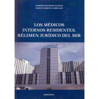 Los Médicos Internos Residentes. Régimen Jurídico Del Mir - 1