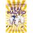 Los campeones que han hecho grande al Real Madrid. Los Reyes