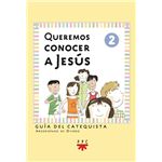 Queremos Conocer A Jesús: Iniciación Cristiana De Niños 2. Guía