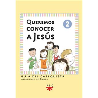 Queremos Conocer A Jesús: Iniciación Cristiana De Niños 2. Guía