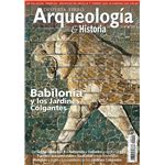 Babilonia y los Jardines Colgantes. Arqueología e Historia n.º10
