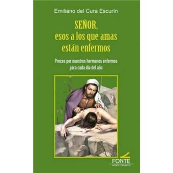 Señor esos a los que amas estan enf