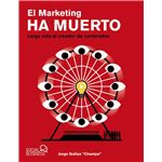 El Marketing Ha Muerto-Larga Vida Al Creador De Contenidos