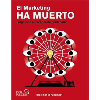El Marketing Ha Muerto-Larga Vida Al Creador De Contenidos