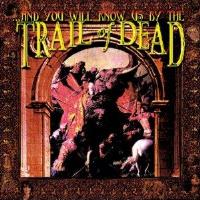 And You Will Know Us By the Trail of Dead (Reedición) - CD